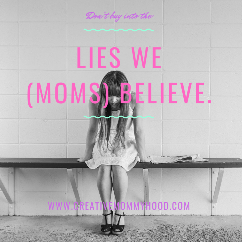 Lies Moms Believe